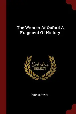Femeile de la Oxford: un fragment de istorie - The Women At Oxford A Fragment Of History