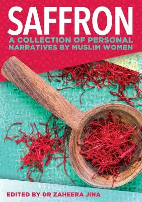 Șofran: O colecție de narațiuni personale ale femeilor musulmane - Saffron: A Collection of Personal Narratives by Muslim Women