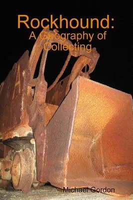 Rockhound: O geografie a colecționării - Rockhound: A Geography of Collecting
