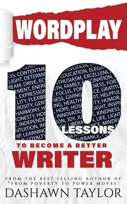 Joc de cuvinte: 10 lecții pentru a deveni un scriitor mai bun - Wordplay: 10 Lessons To Become A Better Writer