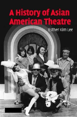 O istorie a teatrului asiatic american - A History of Asian American Theatre