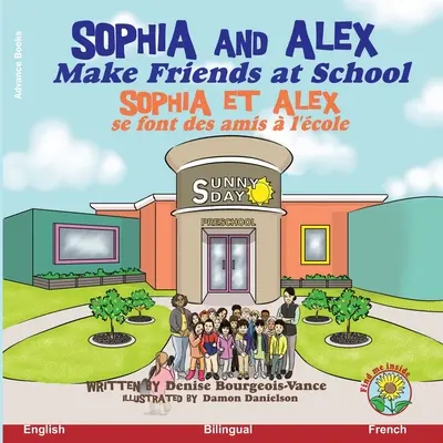 Sophia și Alex își fac prieteni la școală: Sophia et Alex se font des amis l'cole - Sophia and Alex Make Friends at School: Sophia et Alex se font des amis  l'cole