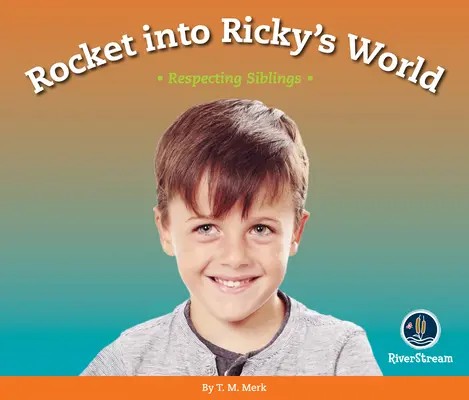 Respect! Rocket Into Ricky's World: Respectarea fraților - Respect!: Rocket Into Ricky's World: Respecting Siblings