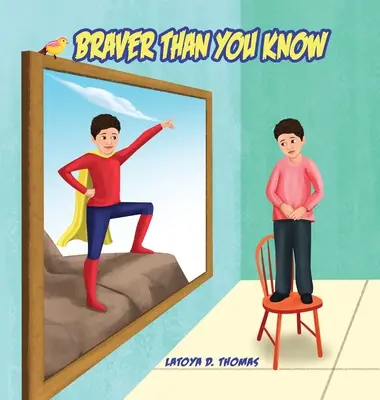 Mai curajos decât știi - Braver Than You Know