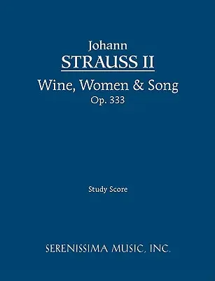 Wine, Women & Song, Op.333: Studiu de partitură - Wine, Women & Song, Op.333: Study score