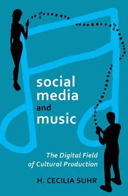 social media și muzica: Domeniul digital al producției culturale - social media and music: The Digital Field of Cultural Production
