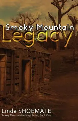 Moștenirea Smoky Mountain: Smoky Mountain Heritage Series - Cartea 1 - Smoky Mountain Legacy: Smoky Mountain Heritage Series - Book 1