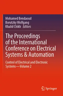 Actele Conferinței internaționale privind sistemele electrice și automatizarea: Control of Electrical and Electronic Systems--Volumul 2 - The Proceedings of the International Conference on Electrical Systems & Automation: Control of Electrical and Electronic Systems--Volume 2