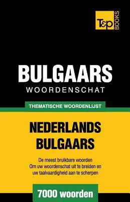 Vocabular tematic olandeză-bulgară - 7000 de cuvinte - Thematische woordenschat Nederlands-Bulgaars - 7000 woorden