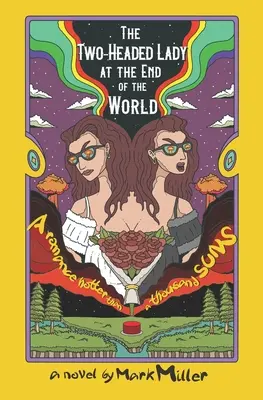 The Two-Headed Lady at the End of the World: O poveste de dragoste mai fierbinte decât o mie de sori - The Two-Headed Lady at the End of the World: A Romance Hotter Than a Thousand Suns