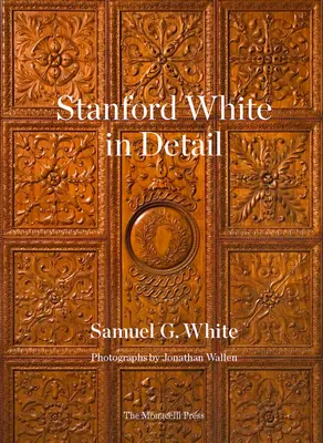 Stanford White în detaliu - Stanford White in Detail