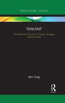Tencent: Economia politică a gigantului internetului chinez în plină ascensiune - Tencent: The Political Economy of China's Surging Internet Giant