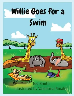 Willie merge să înoate: Willie hipopotamul și prietenii - Willie Goes for a Swim: Willie the Hippopotamus and Friends