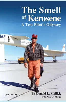 Mirosul de kerosen: Odiseea unui pilot de încercare - The Smell of Kerosene: A Test Pilot's Odyssey