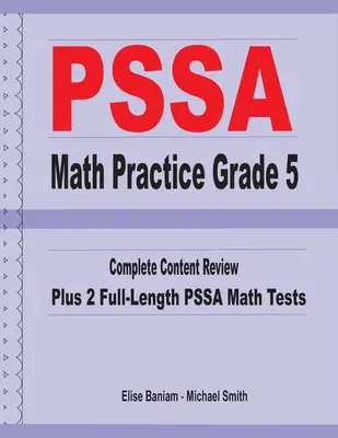 PSSA Math Practice Grade 5: Revizuire completă a conținutului plus 2 teste PSSA Math de lungime completă - PSSA Math Practice Grade 5: Complete Content Review Plus 2 Full-length PSSA Math Tests