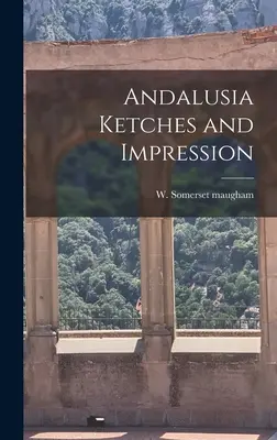 Andaluzia Ketches și impresii - Andalusia Ketches and Impression
