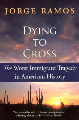 Murind pentru a traversa: The Worst Immigrant Tragedy in American History - Dying to Cross: The Worst Immigrant Tragedy in American History