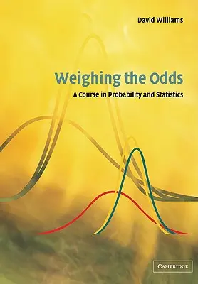 Cântărirea șanselor: Un curs de probabilitate și statistică - Weighing the Odds: A Course in Probability and Statistics
