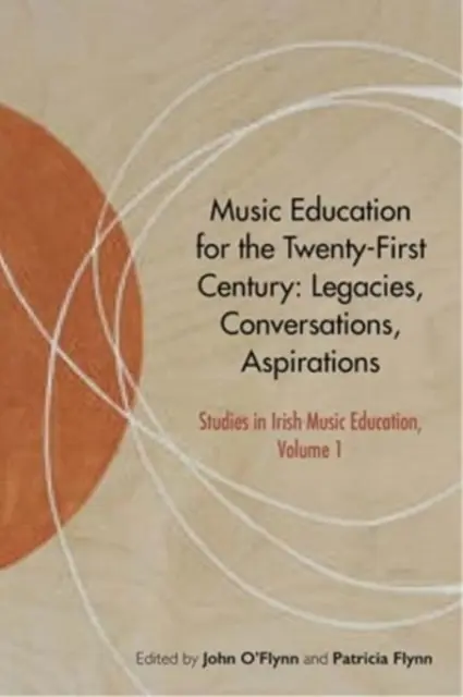 Educația muzicală pentru secolul XXI: Moșteniri, conversații, aspirații - Music Education for the Twenty-First Century: Legacies, Conversations, Aspirations