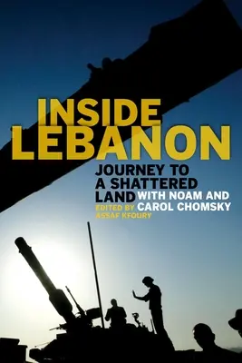 În interiorul Libanului: Călătorie spre un ținut distrus cu Noam și Carol Chomsky - Inside Lebanon: Journey to a Shattered Land with Noam and Carol Chomsky