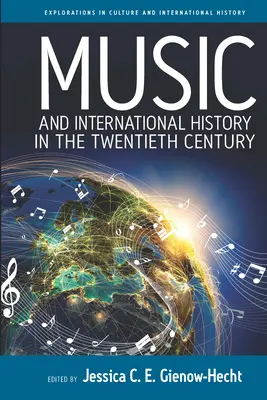 Muzică și istorie internațională în secolul al XX-lea - Music and International History in the Twentieth Century