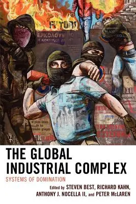Complexul industrial global: sisteme de dominație - The Global Industrial Complex: Systems of Domination