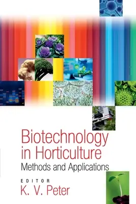 Biotehnologia în horticultură: Metode și aplicații - Biotechnology In Horticulture: Methods And Applications