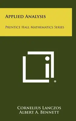 Analiză aplicată: Prentice Hall Mathematics Series - Applied Analysis: Prentice Hall Mathematics Series