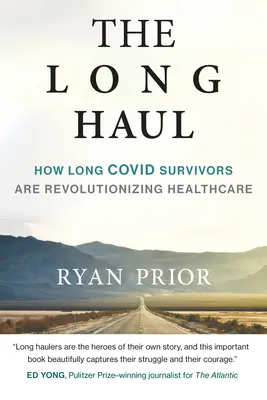 The Long Haul: Cum supraviețuitorii Covid Long revoluționează îngrijirea sănătății - The Long Haul: How Long Covid Survivors Are Revolutionizing Health Care