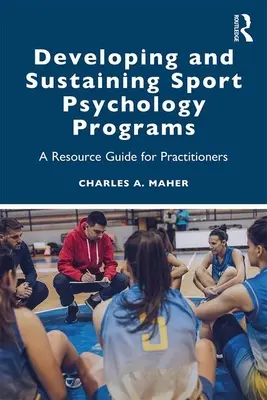 Dezvoltarea și susținerea programelor de psihologie sportivă: Un ghid de resurse pentru practicieni - Developing and Sustaining Sport Psychology Programs: A Resource Guide for Practitioners