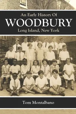 O istorie timpurie a orașului Woodbury, Long Island, NY - An Early History Of Woodbury, Long Island, NY