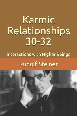 Relațiile karmice 30-32: Interacțiuni cu ființele superioare - Karmic Relationships 30-32: Interactions with Higher Beings