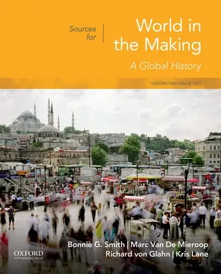 Surse pentru World in the Making: Volume 2: Since 1300 - Sources for World in the Making: Volume 2: Since 1300