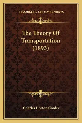 Teoria transportului (1893) - The Theory Of Transportation (1893)