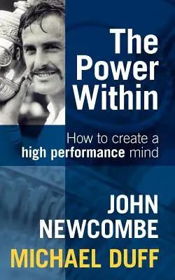 Puterea interioară: Cum să creezi o minte de înaltă performanță - The Power Within: How to Create a High Performance Mind
