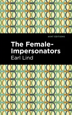 Femei-impersonatoare (The Female-Impersonators) - The Female-Impersonators