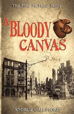 O pânză însângerată: Povestea lui Mike McTigue - A Bloody Canvas: The Mike McTigue Story