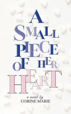 O mică bucată din inima ei - A Small Piece Of Her Heart