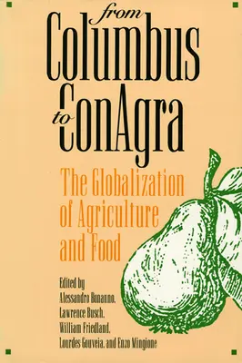 De la Columb la Conagra: Globalizarea agriculturii și a alimentației - From Columbus to Conagra: The Globalization of Agriculture and Food