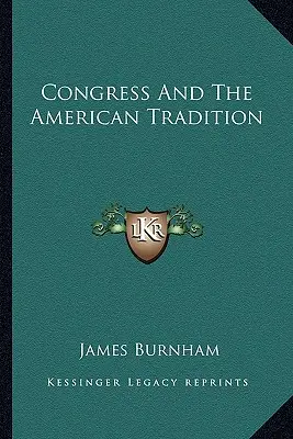 Congresul și tradiția americană - Congress And The American Tradition