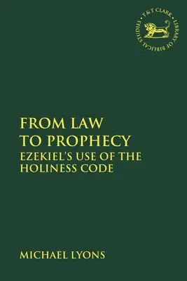De la lege la profeție: Utilizarea de către Ezechiel a Codului sfințeniei - From Law to Prophecy: Ezekiel's Use of the Holiness Code