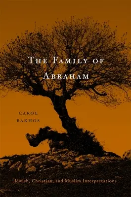 Familia lui Avraam: Interpretări evreiești, creștine și musulmane - Family of Abraham: Jewish, Christian, and Muslim Interpretations