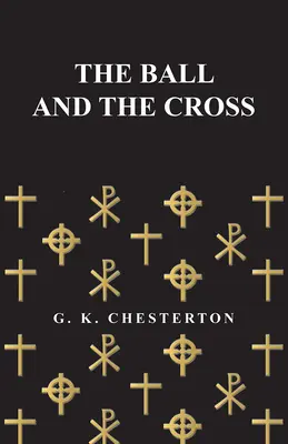 Mingea și crucea (The Ball and the Cross) - The Ball and the Cross