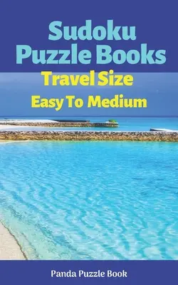 Sudoku Puzzle Books Travel Size Easy To Medium: Carte de activități de călătorie pentru adulți cu tipar mare - Sudoku Puzzle Books Travel Size Easy To Medium: Travel Activity Book For Adults Large Print