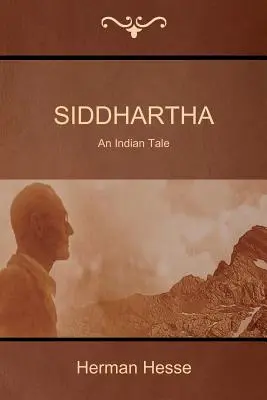 Siddhartha: o poveste indiană - Siddhartha: An Indian Tale