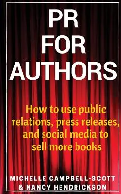 PR pentru autori: Cum să folosiți relațiile publice, comunicatele de presă și social media pentru a vinde mai multe cărți - PR for Authors: How to use public relations, press releases, and social media to sell more books