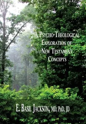 O explorare psiho-teologică a conceptelor Noului Testament - A Psycho-Theological Exploration of New Testament Concepts