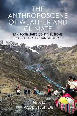 Antroposcena vremii și a climei: Contribuții etnografice la dezbaterea privind schimbările climatice - The Anthroposcene of Weather and Climate: Ethnographic Contributions to the Climate Change Debate
