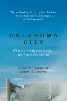 Oklahoma City: Ce a scăpat anchetei - și de ce încă mai contează - Oklahoma City: What the Investigation Missed--And Why It Still Matters