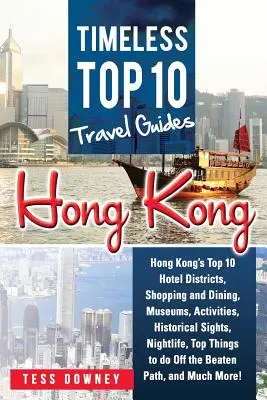 Hong Kong: Top 10 cartiere hoteliere din Hong Kong, cumpărături și mese, muzee, activități, atracții istorice, viață de noapte, lucruri de top - Hong Kong: Hong Kong's Top 10 Hotel Districts, Shopping and Dining, Museums, Activities, Historical Sights, Nightlife, Top Things
